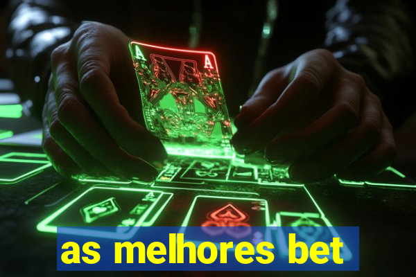 as melhores bet